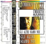 Casetă audio Umberto Tozzi &ndash; Gli Altri Siamo Noi