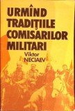 URMAND TRADITIILE COMISARILOR MILITARI-VIKTOR NECIAEV-336600