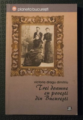 Victoria Dragu Dimitriu - Trei doamne cu povești din București foto