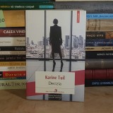 KARINE TUIL - DECIZIA ( ROMAN ) , POLIROM , 2023 *