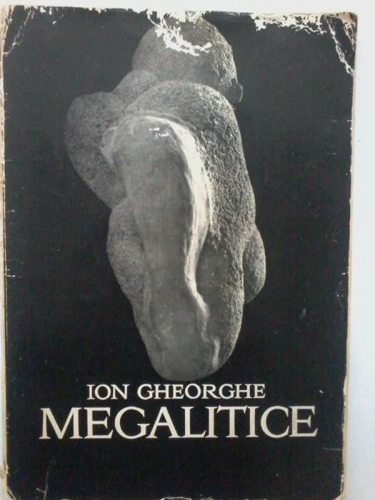 Ion Gheorghe - Megalitice