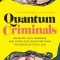 Quantum Criminals: Ramblers, Wild Gamblers, and Other Sole Survivors from the Songs of Steely Dan