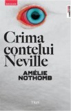 Cumpara ieftin Crima contelui Neville/Amelie Nothomb