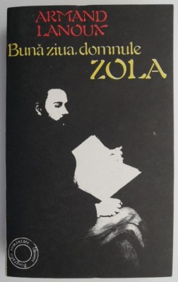 Buna ziua, domnule Zola &amp;ndash; Armand Lanoux foto