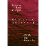 Come se fosse un sogno / Mintha csak &aacute;lom volna - Roberto Ruspanti