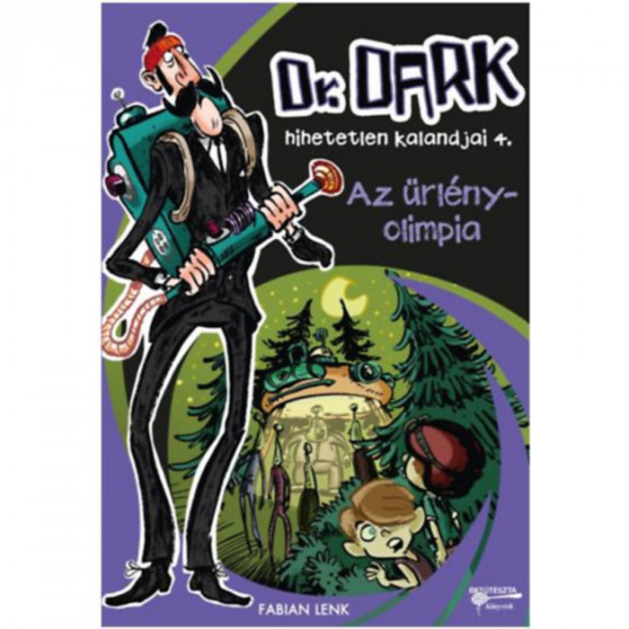 Az &Aring;&plusmn;rl&Atilde;&copy;nyolimpia - Dr. Dark hihetetlen kalandjai 4. - Fabian Lenk