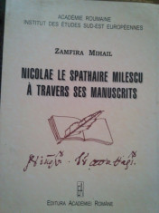 Zamfira Mihail - Nicolae le Spathaire Milescu a travers ses manuscrits foto