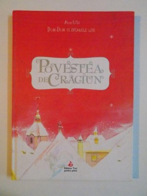 DUM-DUM SI PATANIILE LOR , POVESTEA DE CRACIUN de ALICE UTA, 2004 foto