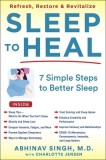 Sleep to Heal: Refresh, Restore, and Revitalize Your Life