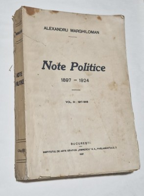 NOTE POLITICE - VOLUMUL 3 - 1897-1924 - ALEXANDRU MARGHILOMAN - 1927 foto