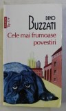 CELE MAI FRUMOASE POVESTIRI de DINO BUZZATI , 2013