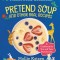 Pretend Soup and Other Real Recipes: A Cookbook for Preschoolers and Up