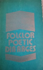 Folclor poetic din Arges. Pitesti 1979 (Balade, colinde, obiceiuri, ghicitori)