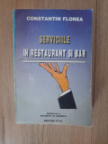 Serviciile in restaurant si bar - Constantin Florea, Alta editura