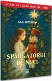 Spargatorul de nuci - Citesc cu litere mari | E.T.A. Hoffmann