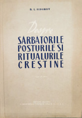 Despre sarbatorile, posturile si ritualurile crestine - D. I. Sidorov foto