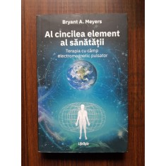 Bryant A. Meyers - Al cincilea element al sanatatii