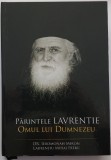&nbsp;Laurentiu Mihai Patru , Parintele Lavrentie. Omul lui Dumnezeu