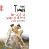 Jurnalul lui Adam si al Evei si alte povestiri (editie de buzunar) - Mark Twain