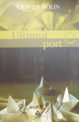 Ultimul port &amp;ndash; Olivier Rolin foto