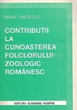 Cumpara ieftin Contributii La Cunoasterea Folclorului Zoologic Romanesc - Mihai Bacescu