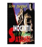 Ion Tugui - Inocentii si blidul Satanei - 101798