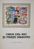 CHEN CEL MIC SI FRATII DRAGONI-COLECTIV