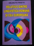 Helmut Frisch - Relațiile dintre lingvistica rom&acirc;nă și cea europeană
