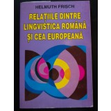 Helmut Frisch - Relațiile dintre lingvistica rom&acirc;nă și cea europeană