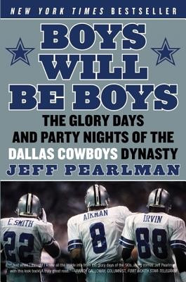 Boys Will Be Boys: The Glory Days and Party Nights of the Dallas Cowboys Dynasty foto