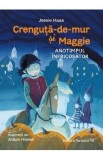 Crenguta-de-mur si Maggie. Anotimpul infricosator - Jessie Haas