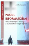 Postul informational. Omul intre linistea filocalica si explozia tehnologiei digitale, universitara