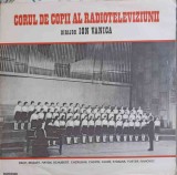 Disc vinil, LP. Corul De Copii Al Radioteleviziunii-CORUL DE COPII AL RADIOTELEVIZIUNII