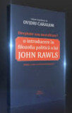 O introducere in filozofia politica a lui John Rawls Ovidiu Caraiani (coord.)
