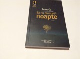 AMOS OZ SA NU PRONUNTI NOAPTE AUTOGRAF, Humanitas