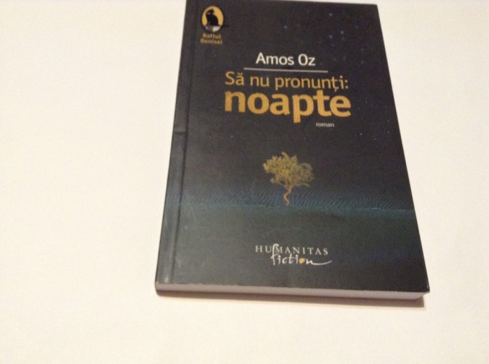 AMOS OZ SA NU PRONUNTI NOAPTE AUTOGRAF