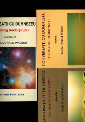 Neale Donald Walsch - Conversatii cu Dumnezeu, un dialog neobisnuit, vol 1,2,3 foto