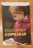 Educarea copilului. Sfaturi ale duhovnicilor si psihologilor ortodocsi