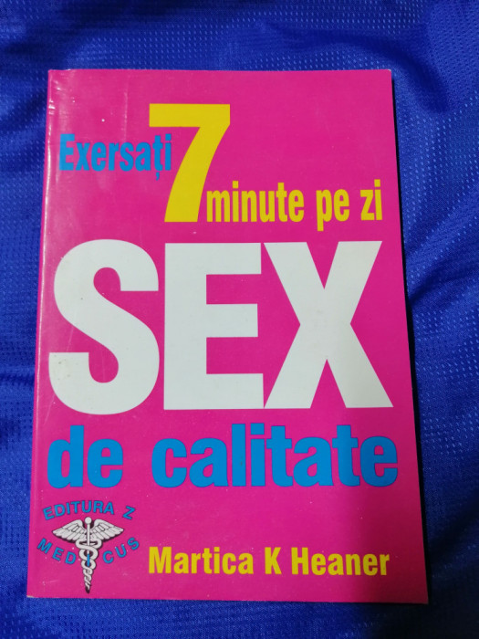 Exersati 7 minute pe zi sex de calitate (Martica K Heaner)