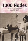 AS - 1000 NUDES, A HISTORY OF EROTIC PHOTOGRAPHY FROM 1839-1939