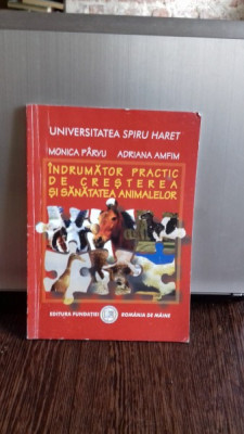 INDRUMATOR PRACTIC DE CRESTEREA SI SANATATEA ANIMALELOR - MONICA PARVU foto