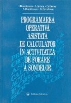 Programarea operativa asistata de calculator in activitatea de forare a sondelor foto