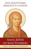 Sfanta Xenia din Sankt Petersburg Ocrotitoarea familiei carte religioasa crestinism paperback brosat Sophia
