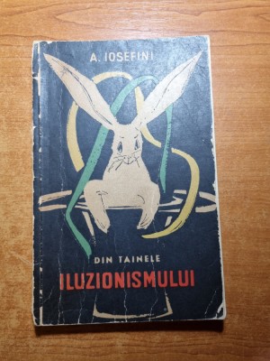din tainele iluzionismului - a. iosefini - 1961-carte inchinata circului de stat foto