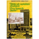 Constantin Botez, Adrian Pricop - Traditii ale ospitalitatii romanesti prin hanurile Iasilor - 102475