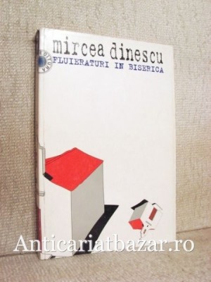 Fluieraturi in biserica - Mircea Dinescu foto