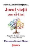 Jocul vietii si cum sa-l joci - Florence Scovel Shinn