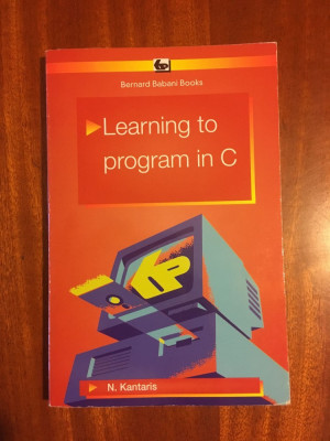 N. Kantaris - Learning to program in C (1995 - Ca noua!) foto