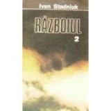 Ivan Stadniuk - Războiul ( vol. II )