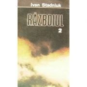 Ivan Stadniuk - Războiul ( vol. II )
